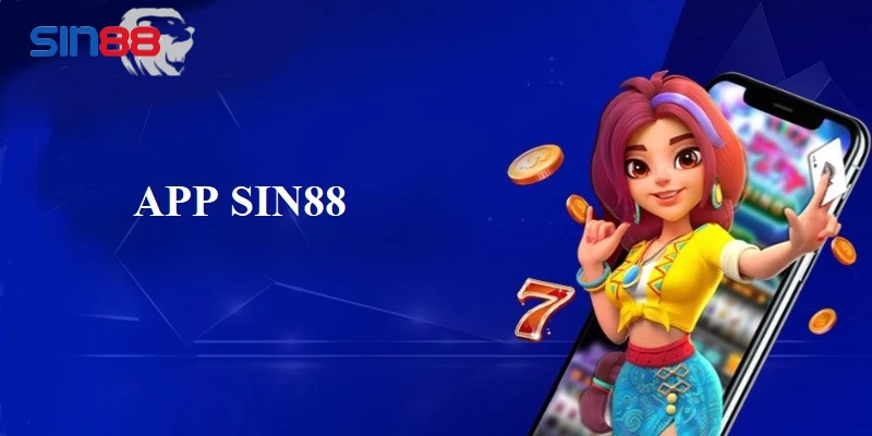 App SIN88 cung cấp môi trường giải trí online cực chất