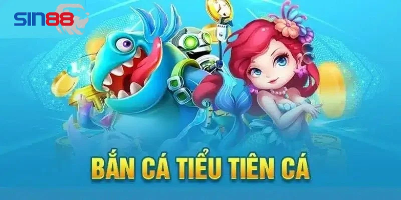Bắn cá tiểu tiên cá SIN88: Trải nghiệm săn cá hấp dẫn