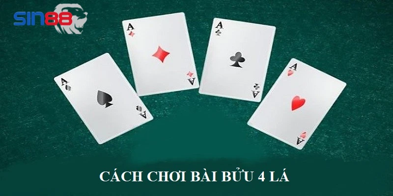 Cách chơi bài bửu 4 lá chung