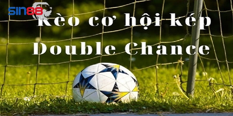 Cách chơi kèo cơ hội kép đúng chuẩn