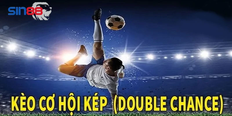 Kèo cơ hội kép mang đến xác suất thắng khá cao