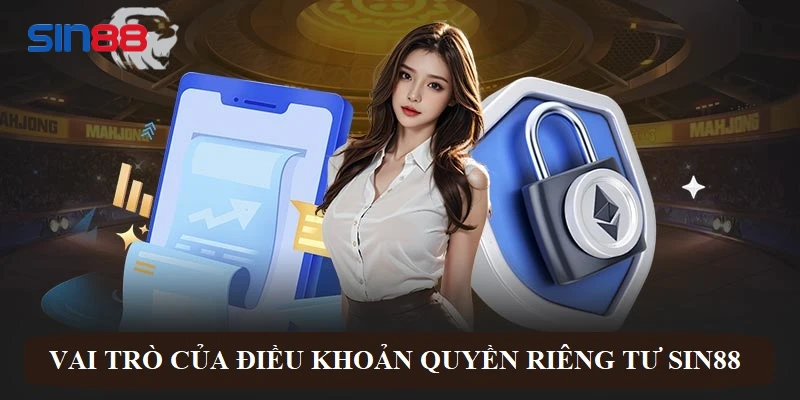Vai trò của điều khoản quyền riêng tư sin88